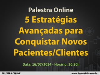 PALESTRA ONLINE www.BravoMidia.com.br
 