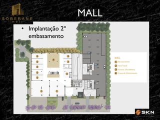 MALL
!
•! Implantação 2º
embasamento!

 