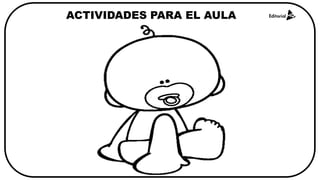 ACTIVIDADES PARA EL AULA
 