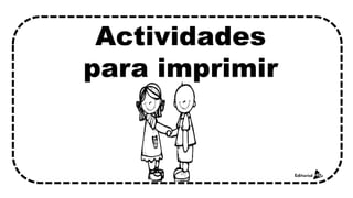 Actividades
para imprimir
 