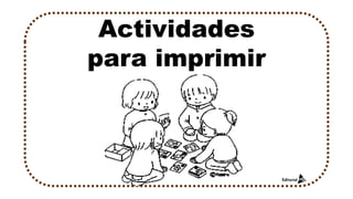 Actividades
para imprimir
 
