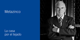 Metazinco




      La casa
      por el tejado
252                   253
 