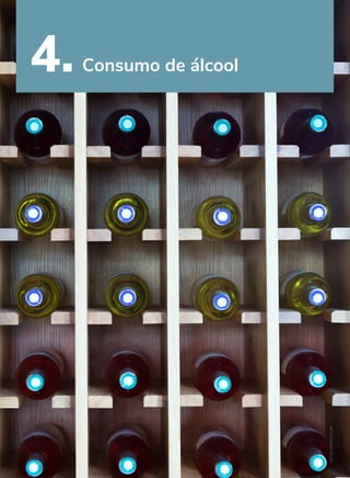 36
4. Consumo de álcool
FOTOS:
FREEPICK.COM
 