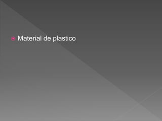  Material de plastico
 