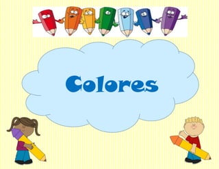 Colores
 