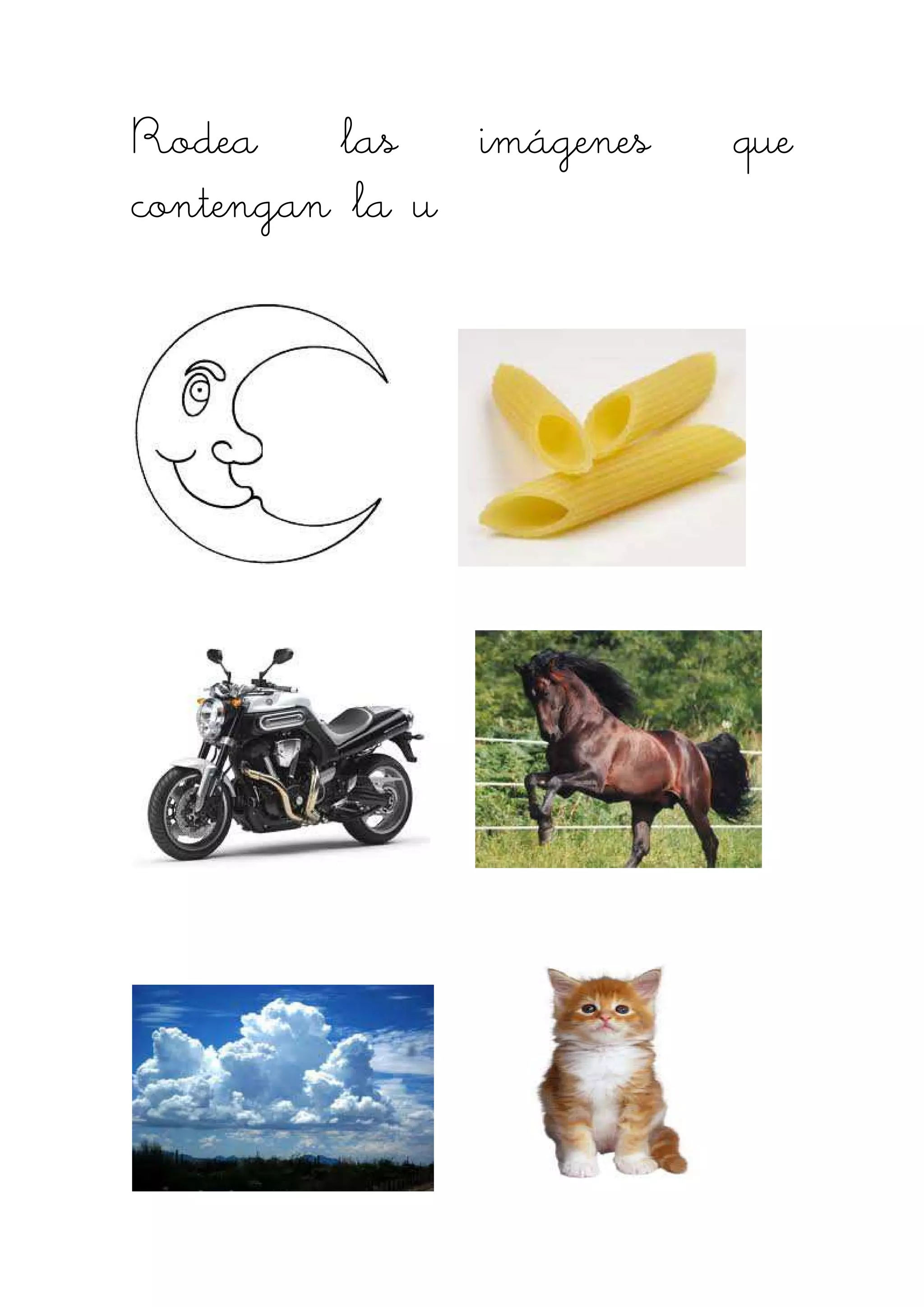 RodeaRodeaRodeaRodea las imlas imlas imlas imágenes queágenes queágenes queágenes que
contengan lcontengan lcontengan lcontengan la ua ua ua u
 