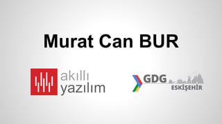 Murat Can BUR 
 