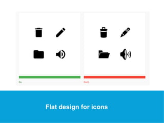 USEFUL Links 
Flat design for icons 
 