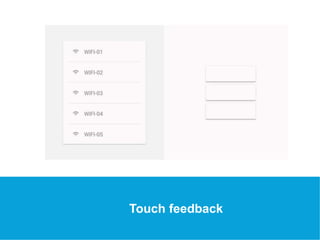 USEFUL Links 
Touch feedback 
 