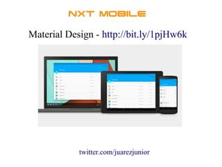 Material Design - http://bit.ly/1pjHw6k 
twitter.com/juarezjunior 
 