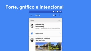 Forte, gráfico e intencional
 