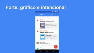 Forte, gráfico e intencional
 