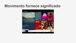 Movimento fornece significado
 