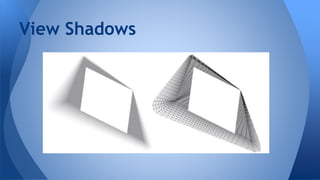 View Shadows
 
