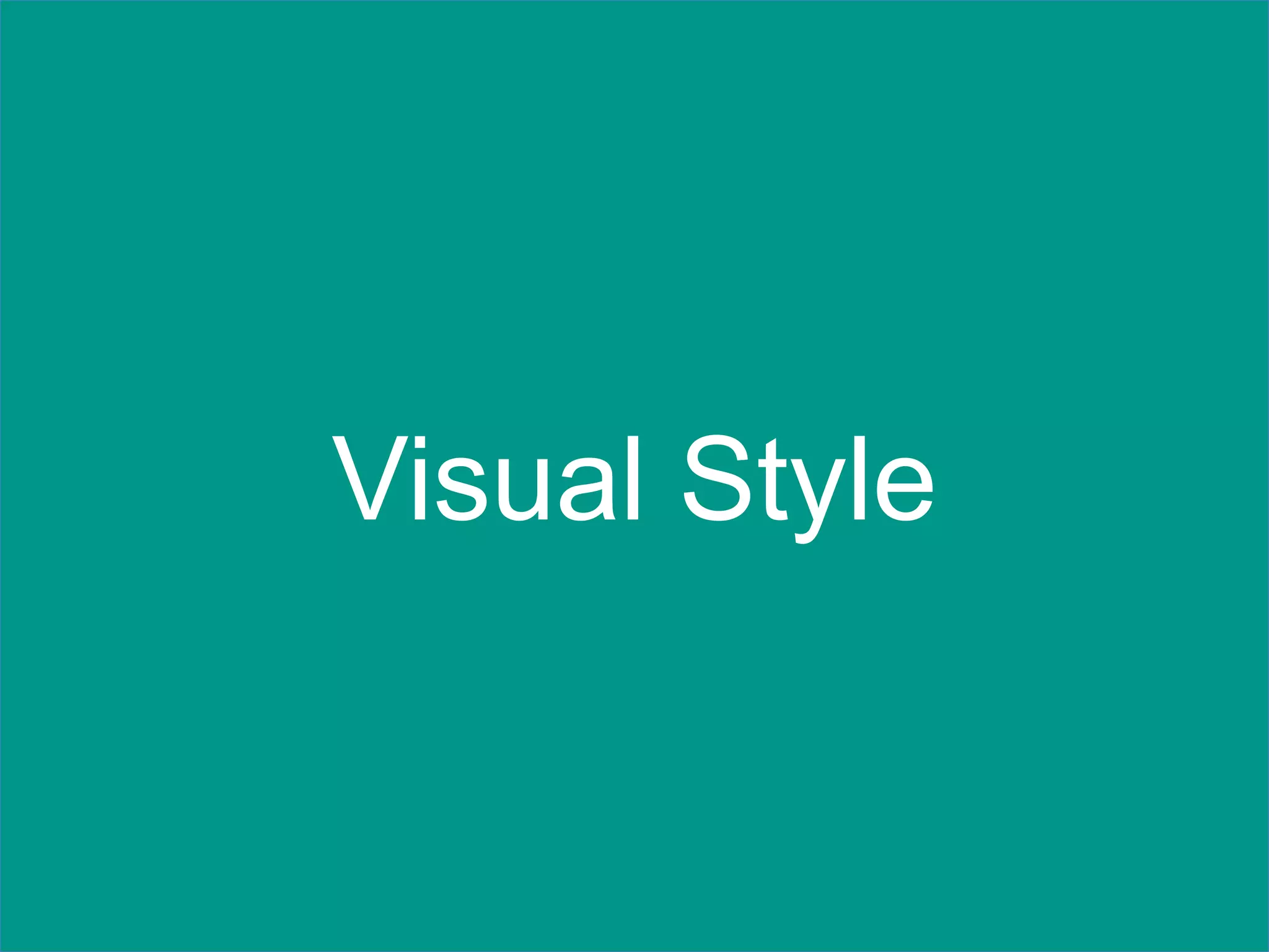 Visual Style
 