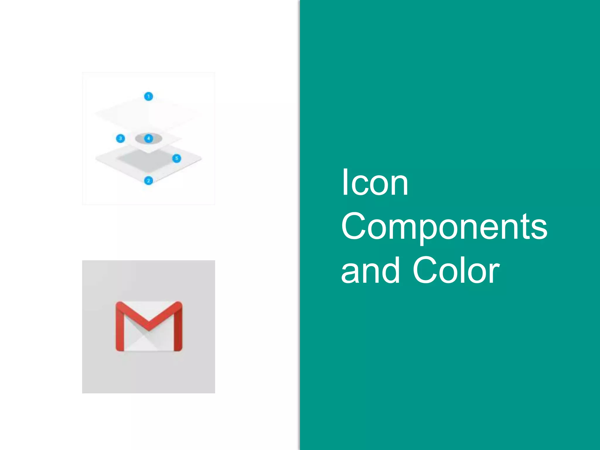 Icon
Components
and Color
 