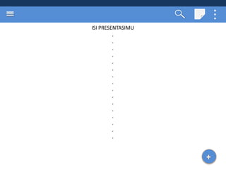 ISI PRESENTASIMU
.
.
.
.
.
.
.
.
.
.
.
.
.
.
.
.
 