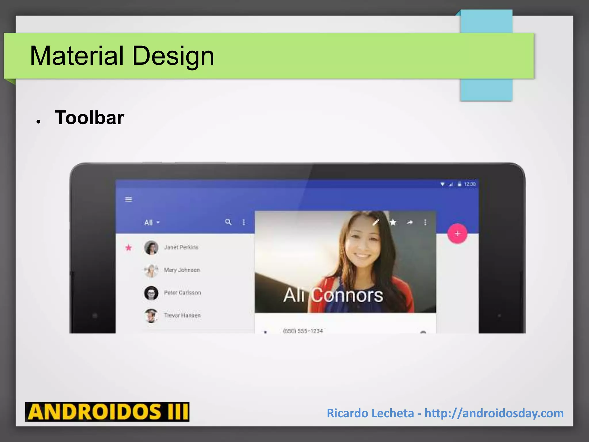Material Design
Ricardo Lecheta - http://androidosday.com
● Toolbar
 