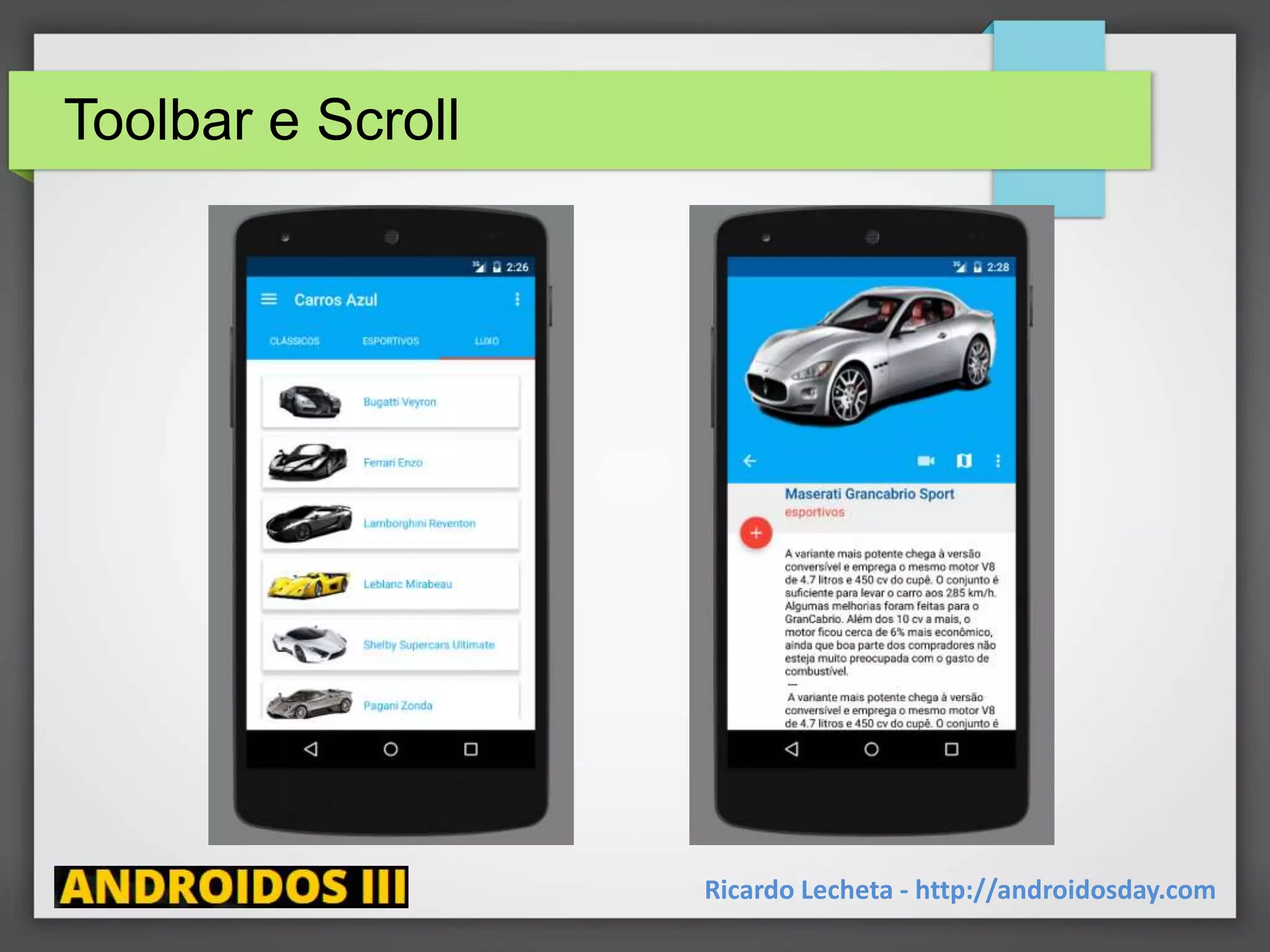 Toolbar e Scroll
Ricardo Lecheta - http://androidosday.com
 