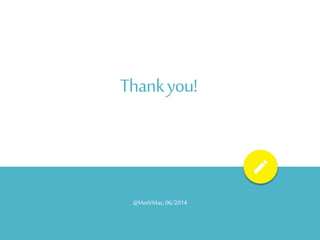 Thankyou!
@IAmVMac,06/2014
 