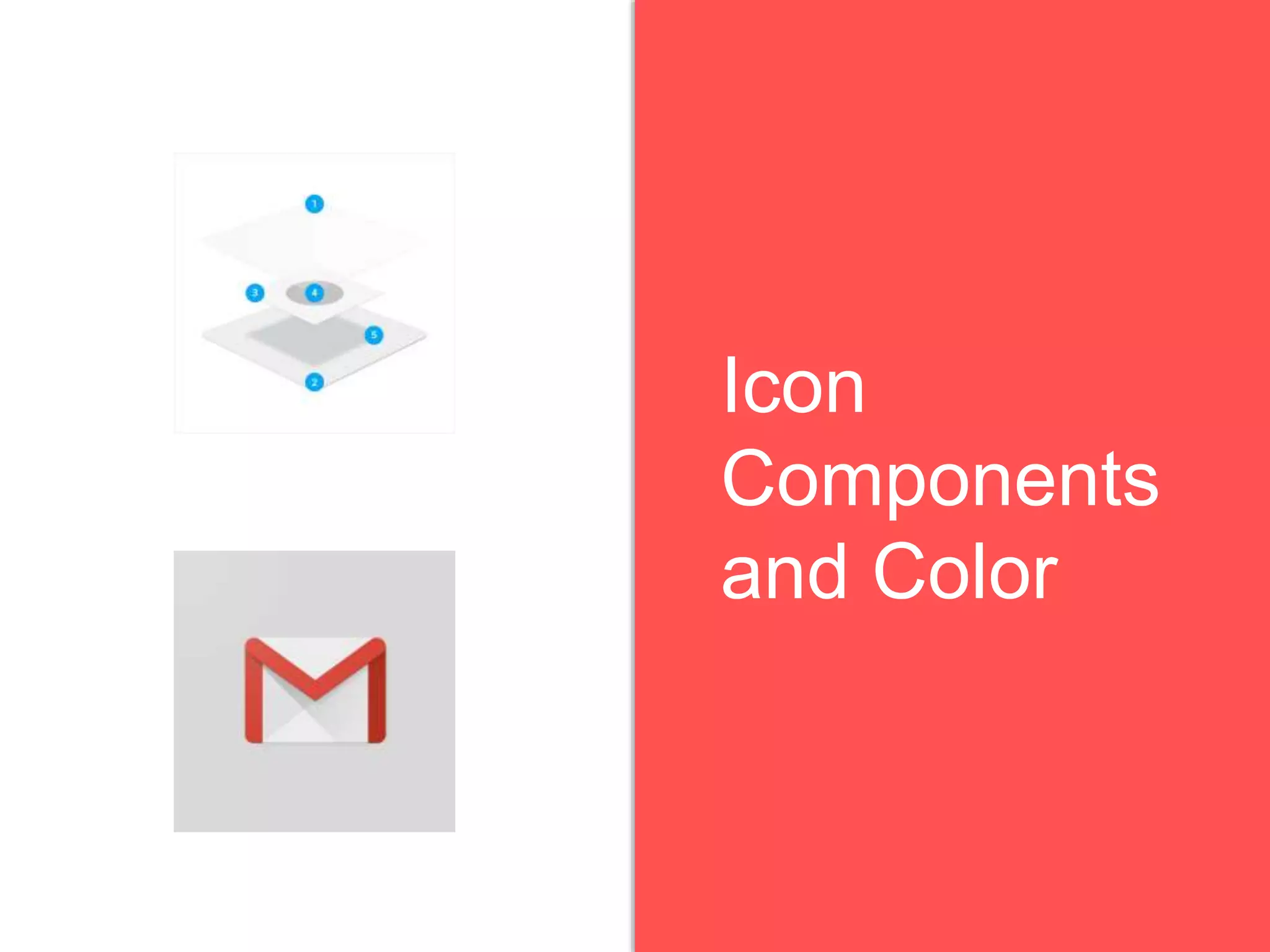 Icon
Components
and Color
 