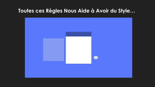 Toutes ces Règles Nous Aide à Avoir du Style…