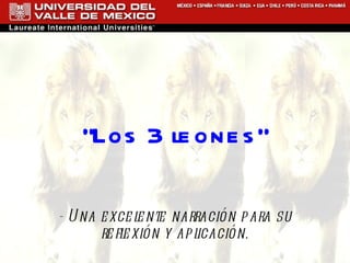 “ Los 3 leones” - Una excelente narración para su reflexión y aplicación. 