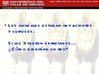 Los animales estaban impacientes y curiosos. Si los 3 fueron derrotados... ¿Cómo elegirían un rey? 
