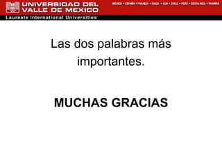 Las dos palabras más importantes. MUCHAS GRACIAS 