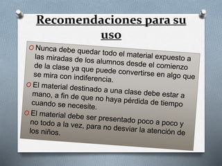 Recomendaciones para su
uso
 