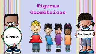 Figuras
Geométricas
Circulo
Rectángulo
 