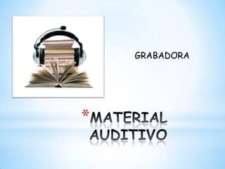 GRABADORA




*
 