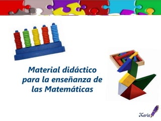 Material didáctico
para la enseñanza de
las Matemáticas
 