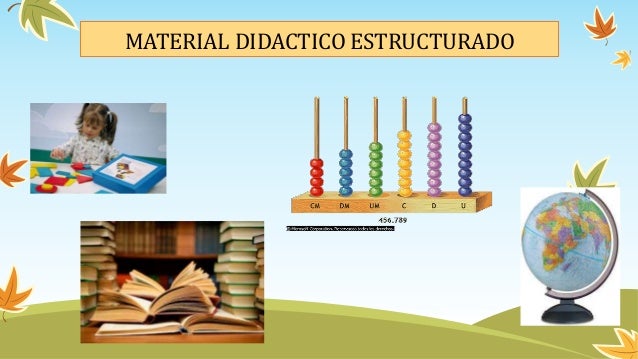 MATERIAL DIDACTICO ESTRUCTURADO Y NO ESTRUCTURADO