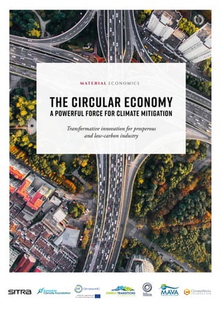The Circular Economy
a Powerful Force for Climate Mitigation
Transformative innovation for prosperous
and low-carbon industry
 