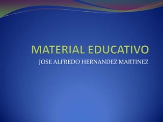 JOSE ALFREDO HERNANDEZ MARTINEZ
 