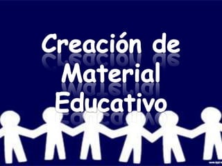Creación de Material Educativo  