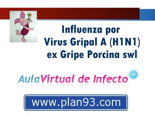 Influenza por  Virus Gripal A (H1N1) ex Gripe Porcina swl 