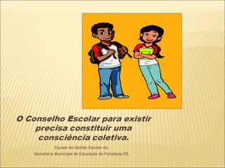 Equipe de Gestão Escolar da  Secretaria Municipal de Educação de Fortaleza/CE. 