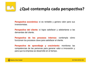 ¿Qué	
  contempla	
  cada	
  perspec8va?	
  
 