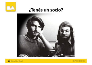 ¿Tenés	
  un	
  socio?	
  
 
