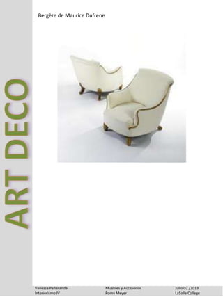 Bergère de Maurice Dufrene
Vanessa Peñaranda Muebles y Accesorios Julio 02 /2013
Interiorismo IV Romy Meyer LaSalle College
 