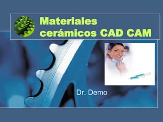 Materiales cerámicos CAD CAM Dr. Demo 