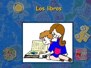Los libros 