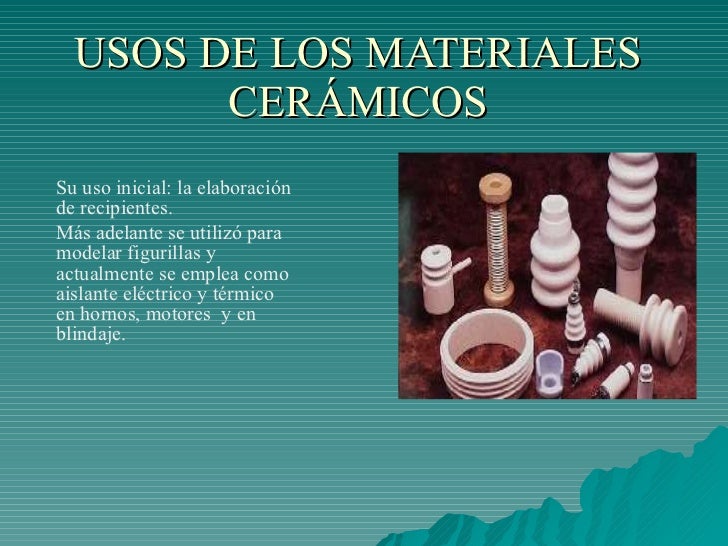 Usos Y Aplicaciones De Los Ceramicos