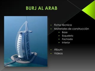 BURJ AL ARABFicha técnica