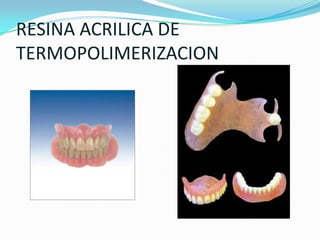 RESINA ACRILICA DE TERMOPOLIMERIZACION