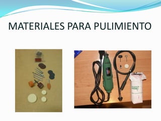 MATERIALES PARA PULIMIENTO