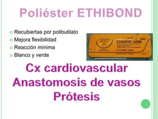  Recubiertas por polibutilato
 Mejora flexibilidad
 Reacción mínima
 Blanco y verde
 