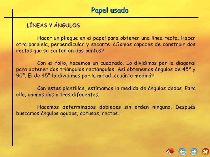 LÍNEAS Y ÁNGULOS Hacer un pliegue en el papel para obtener una línea recta. Hacer otra paralela, perpendicular y secante. ...
